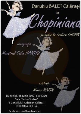 Danubiu Balet Călărași vă invită la spectacolul „CHOPINIANA”