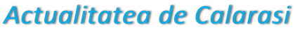 Actualitatea de Calarasi